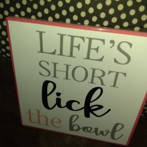 "Life's Short Lick the bowl" Ceramic Trivet....